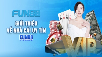 Nhà cái FUN88 – Địa chỉ cá cược trực tuyến uy tín hàng đầu