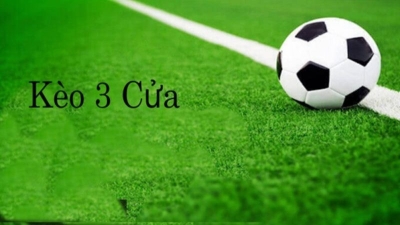 Kèo 3 cửa trong cá độ bóng là gì? Và những điều cần biết